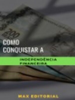 cover image of Como Conquistar a Independência Financeira